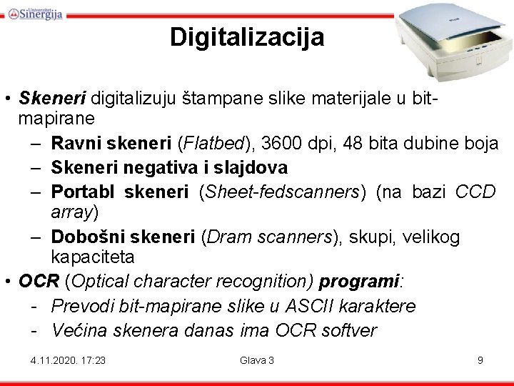 Digitalizacija • Skeneri digitalizuju štampane slike materijale u bitmapirane – Ravni skeneri (Flatbed), 3600