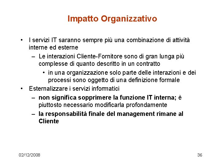 Impatto Organizzativo • I servizi IT saranno sempre più una combinazione di attività interne