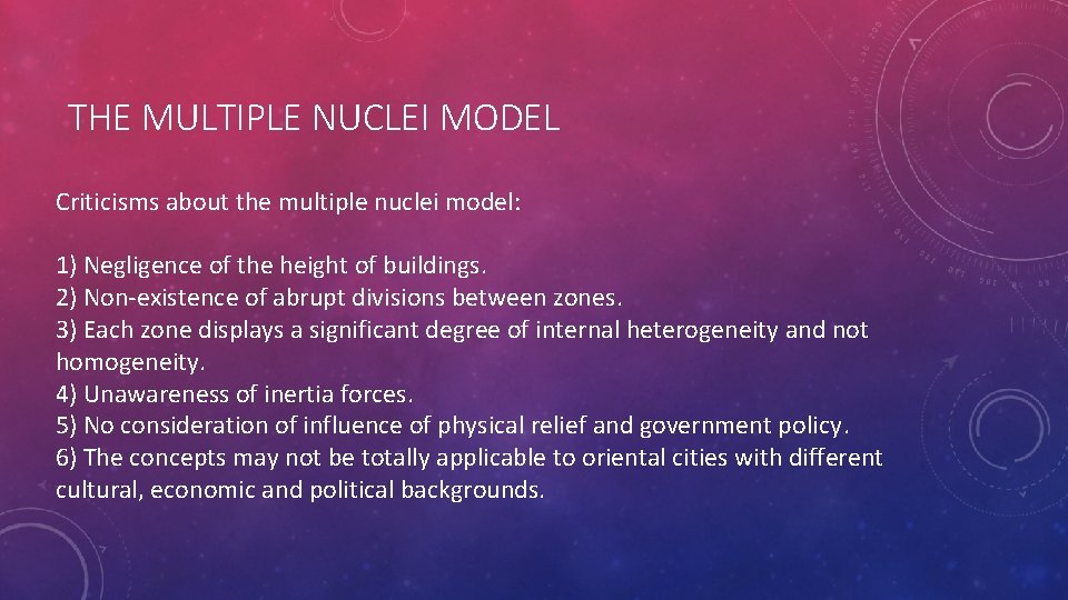 THE MULTIPLE NUCLEI MODEL Criticisms about the multiple nuclei model: 1) Negligence of the