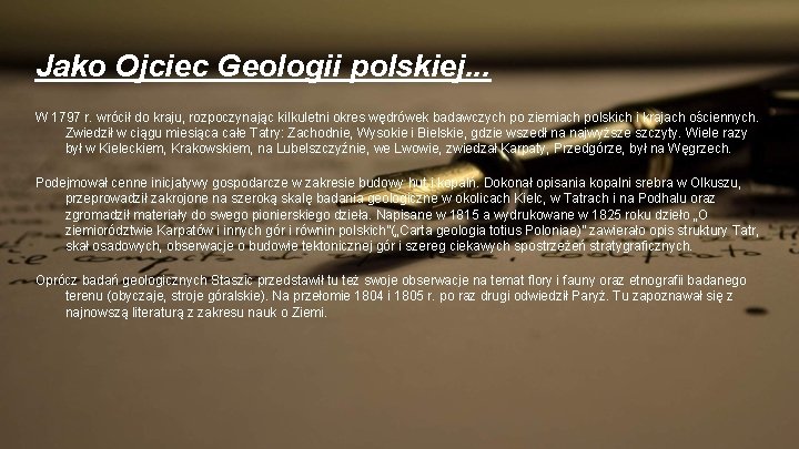 Jako Ojciec Geologii polskiej. . . W 1797 r. wrócił do kraju, rozpoczynając kilkuletni