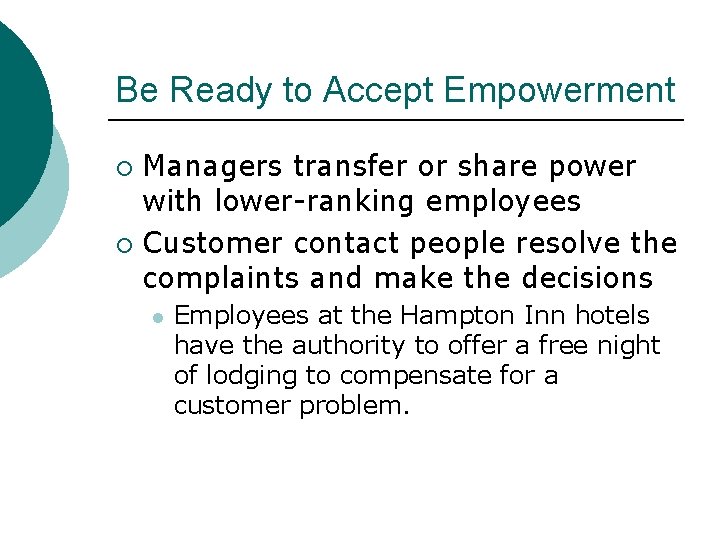 Be Ready to Accept Empowerment Managers transfer or share power with lower-ranking employees ¡