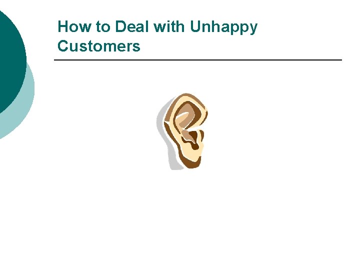 How to Deal with Unhappy Customers 