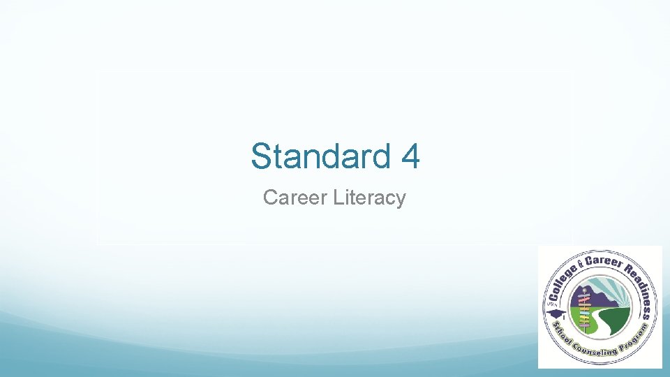 Standard 4 Career Literacy 