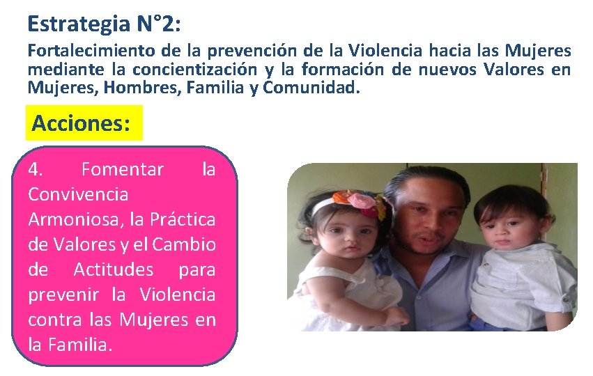 Estrategia N° 2: Fortalecimiento de la prevención de la Violencia hacia las Mujeres mediante