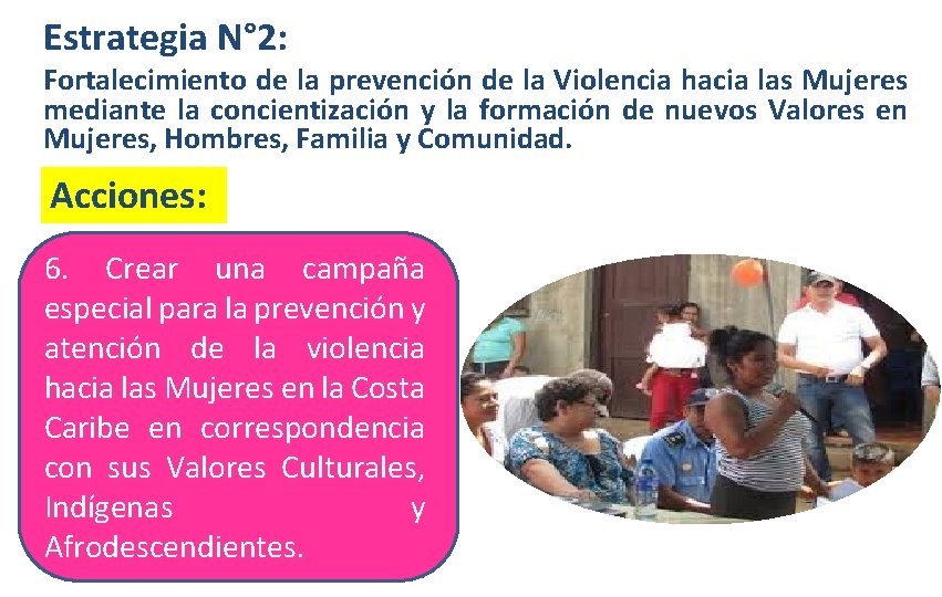 Estrategia N° 2: Fortalecimiento de la prevención de la Violencia hacia las Mujeres mediante