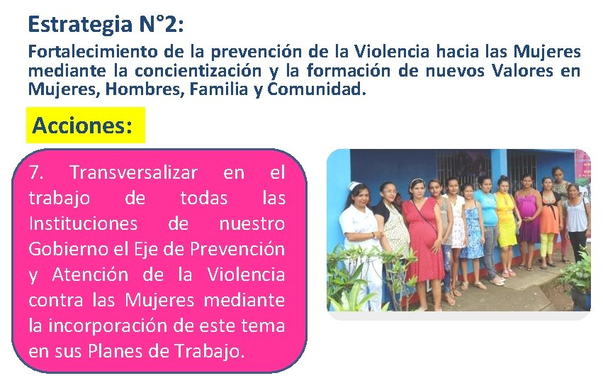 Estrategia N° 2: Fortalecimiento de la prevención de la Violencia hacia las Mujeres mediante