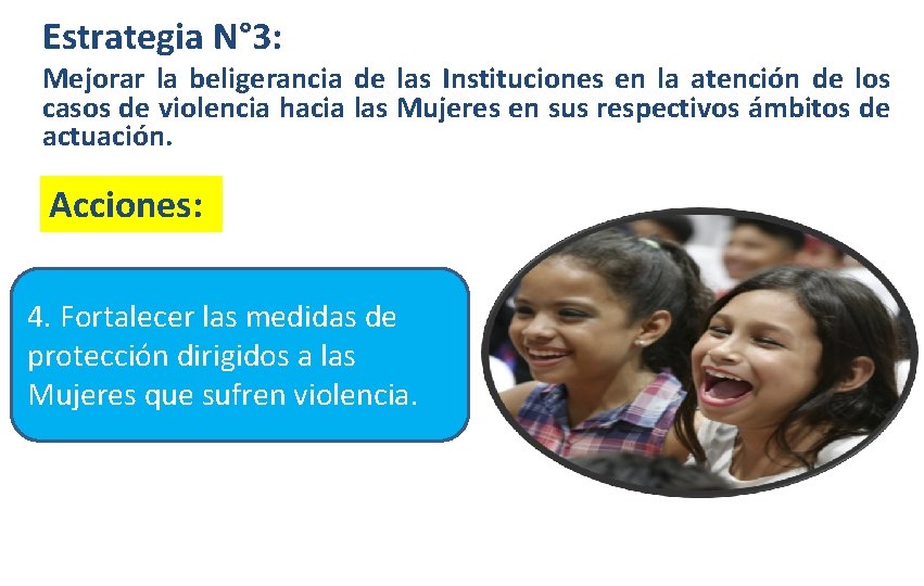 Estrategia N° 3: Mejorar la beligerancia de las Instituciones en la atención de los