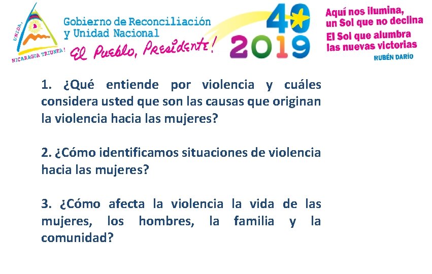 1. ¿Qué entiende por violencia y cuáles considera usted que son las causas que