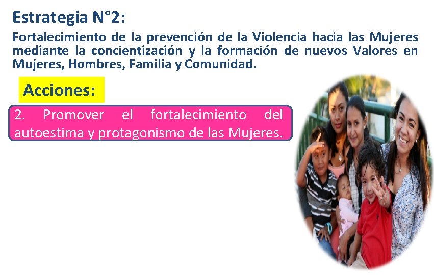 Estrategia N° 2: Fortalecimiento de la prevención de la Violencia hacia las Mujeres mediante