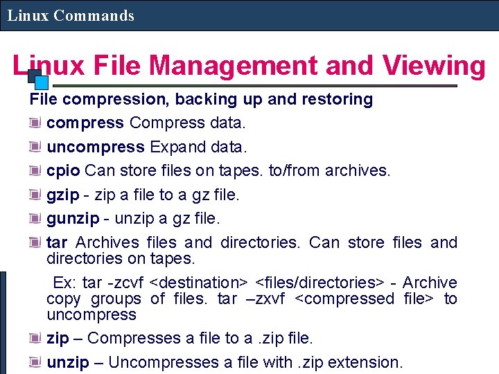 Linux Commands Linux File Management and Viewing File compression, backing up and restoring compress