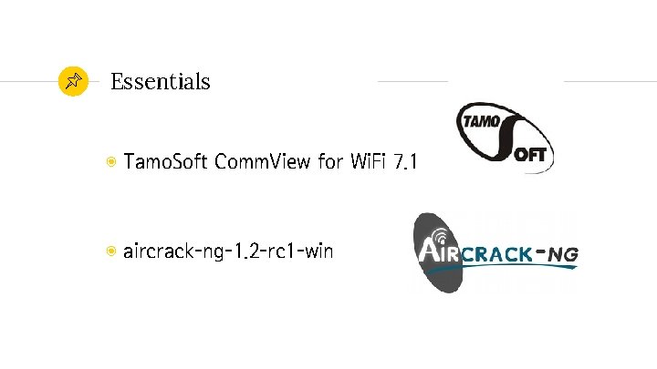 Essentials ◉ Tamo. Soft Comm. View for Wi. Fi 7. 1 ◉ aircrack-ng-1. 2
