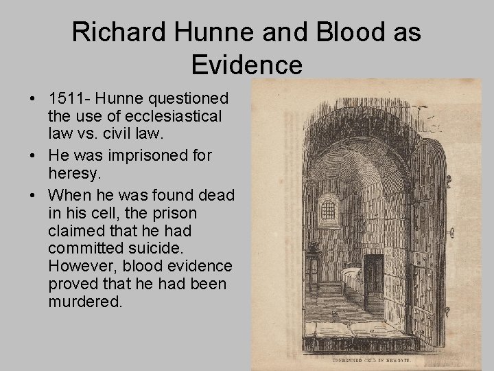 Richard Hunne and Blood as Evidence • 1511 - Hunne questioned the use of