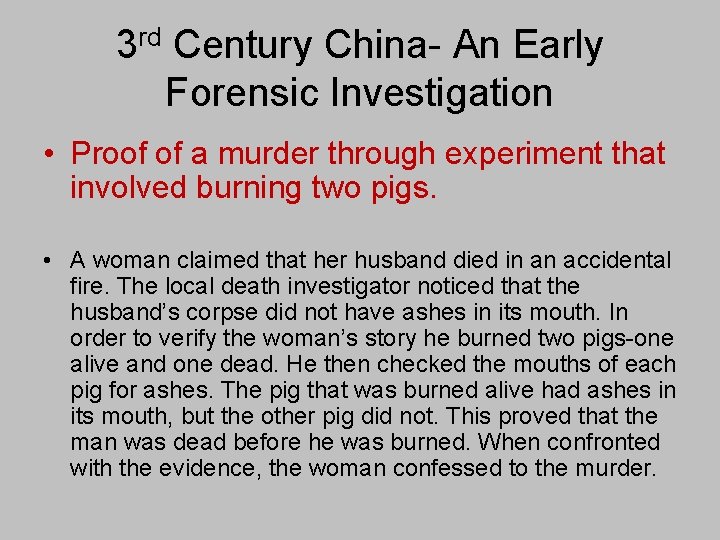 3 rd Century China- An Early Forensic Investigation • Proof of a murder through