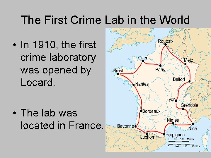 The First Crime Lab in the World • In 1910, the first crime laboratory