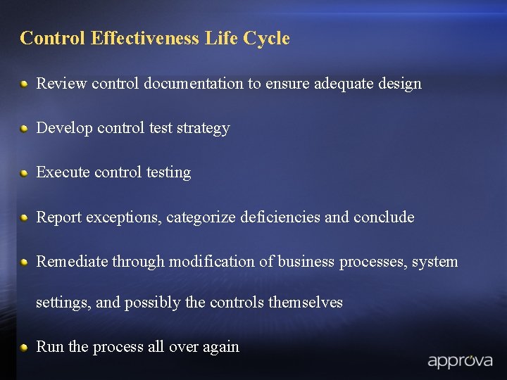 Control Effectiveness Life Cycle Review control documentation to ensure adequate design Develop control test