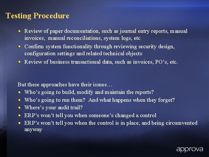 Testing Procedure Review of paper documentation, such as journal entry reports, manual invoices, manual