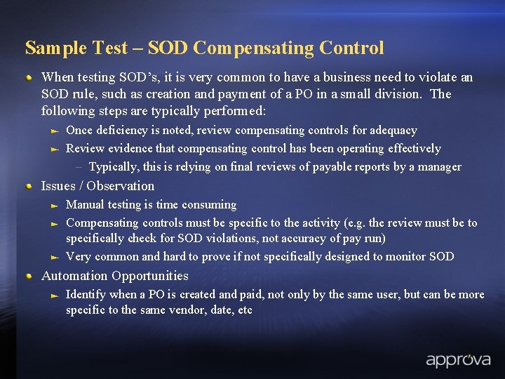 Sample Test – SOD Compensating Control When testing SOD’s, it is very common to