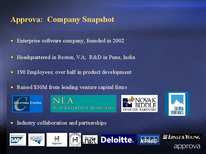 Approva: Company Snapshot Enterprise software company, founded in 2002 Headquartered in Reston, VA; R&D