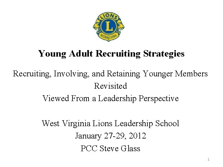 Young Adult Recruiting Strategies Recruiting, Involving, and Retaining Younger Members Revisited Viewed From a