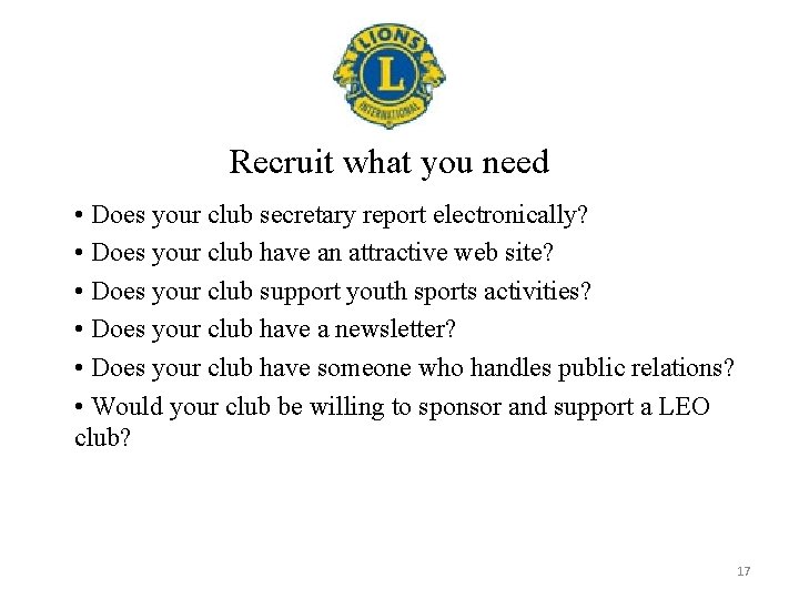Recruit what you need • Does your club secretary report electronically? • Does your