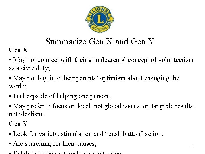 Summarize Gen X and Gen Y Gen X • May not connect with their