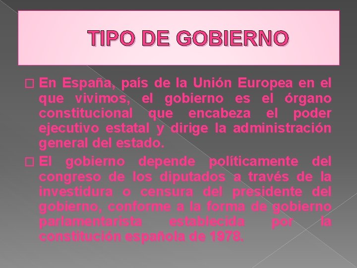 TIPO DE GOBIERNO � En España, país de la Unión Europea en el que