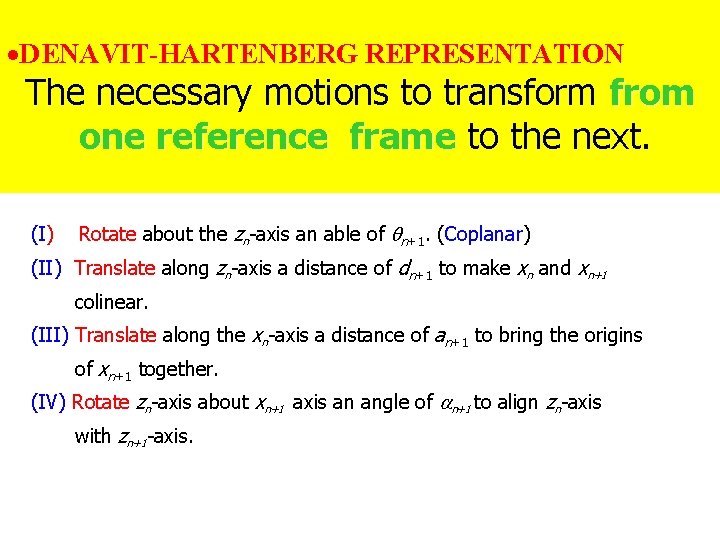 ·DENAVIT-HARTENBERG Chapter. REPRESENTATION 2 Robot Kinematics: Positionto Analysis The necessary motions transform from one