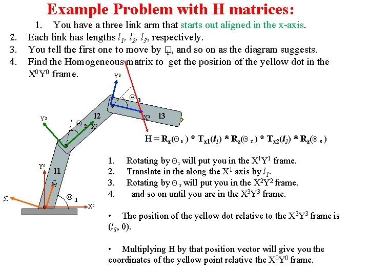 Example Problem with H matrices: 2. 3. 4. 1. You have a three link