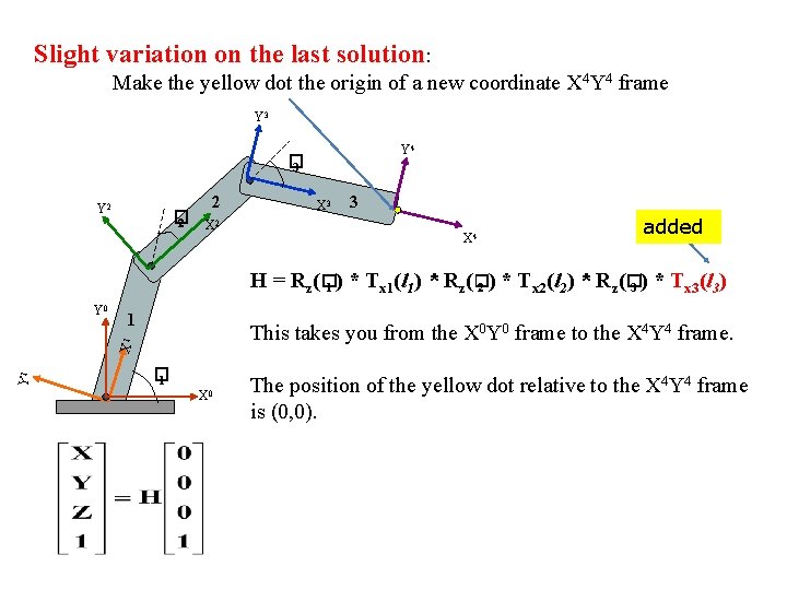 Slight variation on the last solution: Make the yellow dot the origin of a