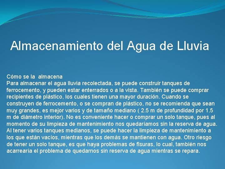 Almacenamiento del Agua de Lluvia Cómo se la almacena Para almacenar el agua lluvia