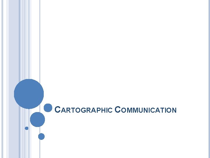 CARTOGRAPHIC COMMUNICATION 