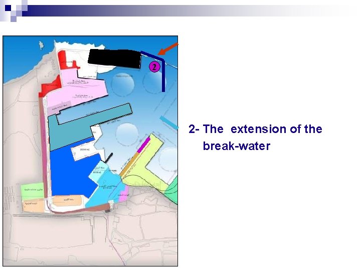 2 2 - The extension of the break-water 