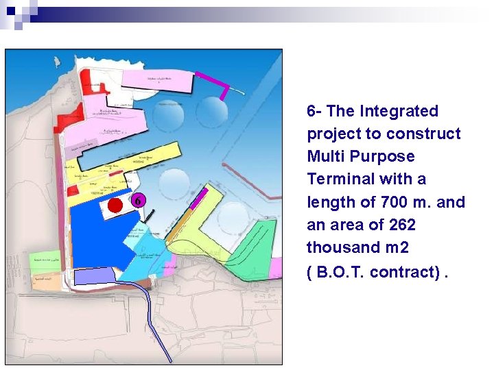 6 6 - The Integrated project to construct Multi Purpose Terminal with a length