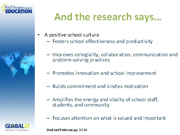And the research says… • A positive school culture – Fosters school effectiveness and
