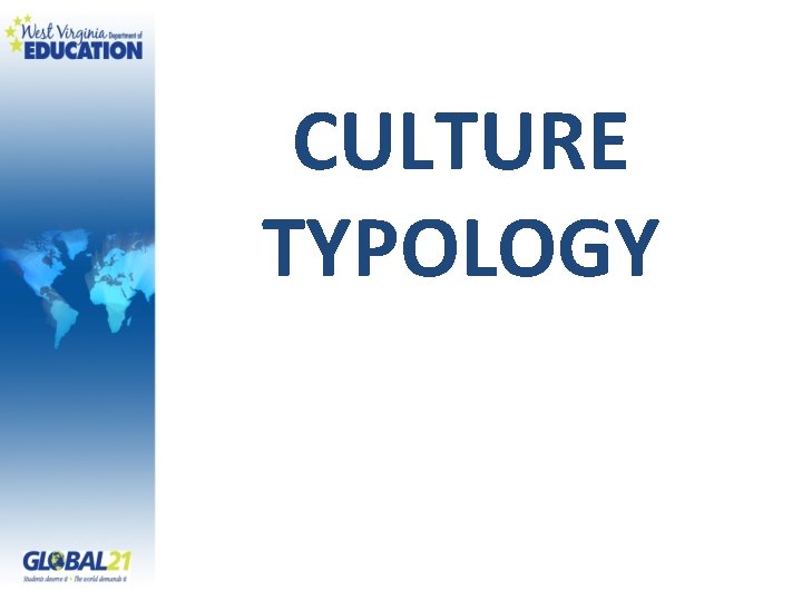 CULTURE TYPOLOGY 