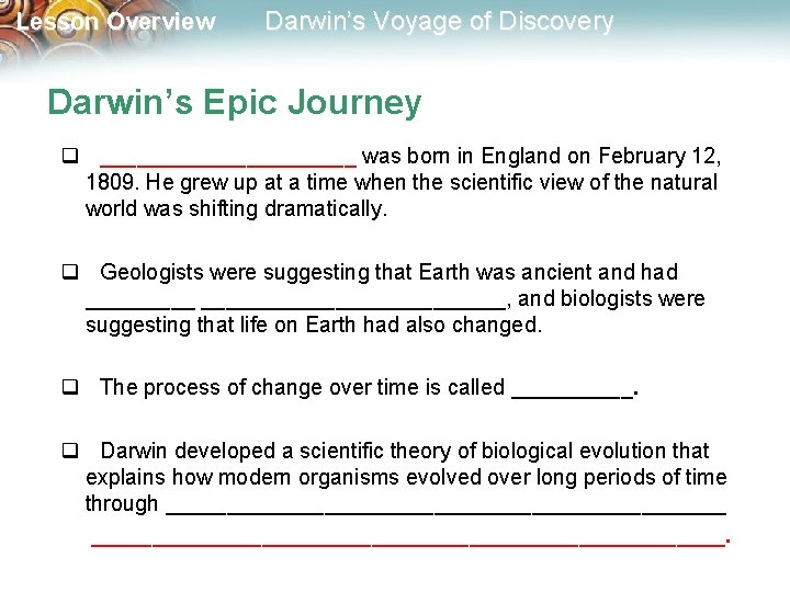 Lesson Overview Darwin’s Voyage of Discovery Darwin’s Epic Journey q ___________ was born in