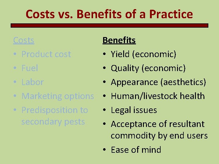 Costs vs. Benefits of a Practice Costs • Product cost • Fuel • Labor