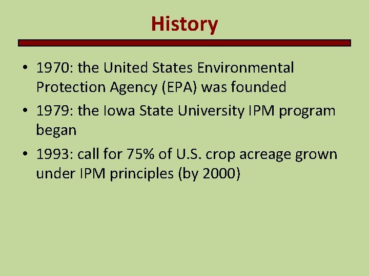 History • 1970: the United States Environmental Protection Agency (EPA) was founded • 1979: