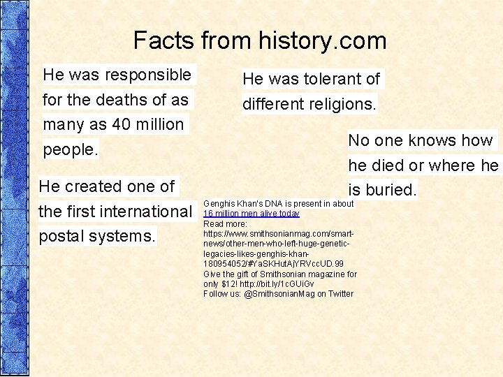 Facts from history. com He was responsible for the deaths of as many as