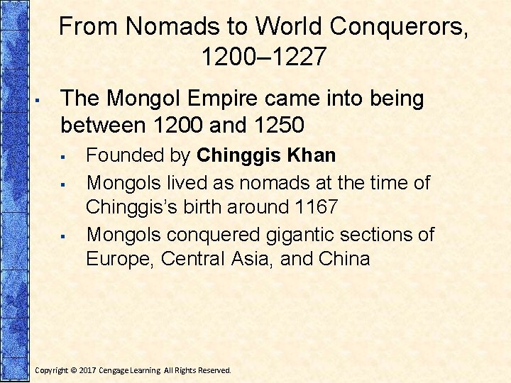 From Nomads to World Conquerors, 1200– 1227 ▪ The Mongol Empire came into being