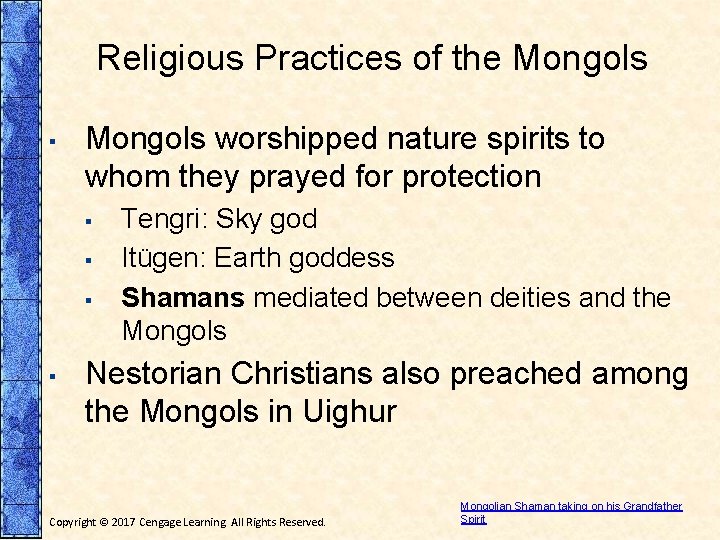 Religious Practices of the Mongols ▪ Mongols worshipped nature spirits to whom they prayed