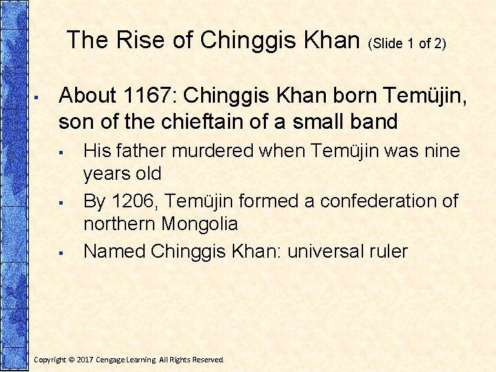 The Rise of Chinggis Khan (Slide 1 of 2) ▪ About 1167: Chinggis Khan