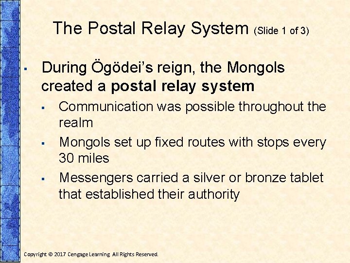 The Postal Relay System (Slide 1 of 3) ▪ During Ögödei’s reign, the Mongols