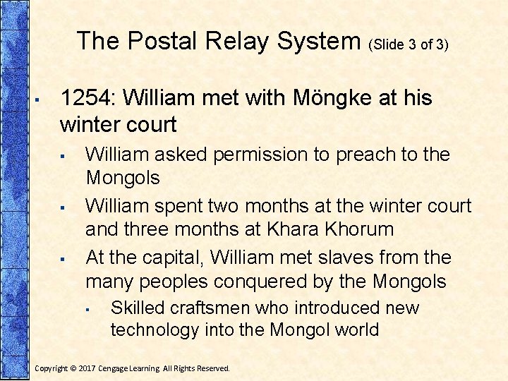 The Postal Relay System (Slide 3 of 3) ▪ 1254: William met with Möngke