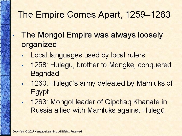 The Empire Comes Apart, 1259– 1263 ▪ The Mongol Empire was always loosely organized
