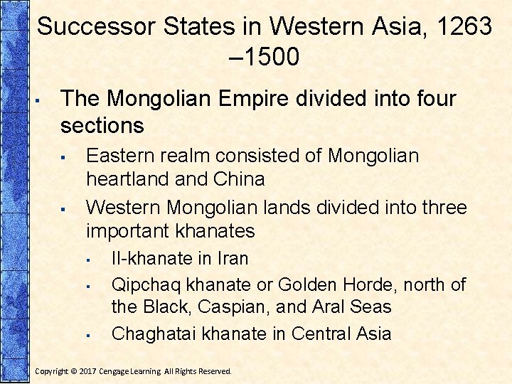 Successor States in Western Asia, 1263 – 1500 ▪ The Mongolian Empire divided into