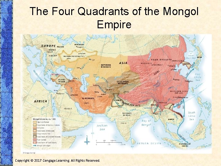 The Four Quadrants of the Mongol Empire Copyright © 2017 Cengage Learning. All Rights