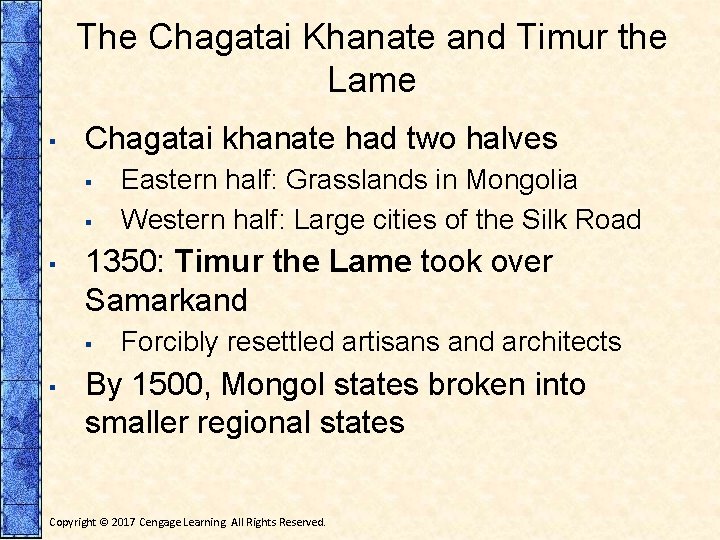 The Chagatai Khanate and Timur the Lame ▪ Chagatai khanate had two halves ▪