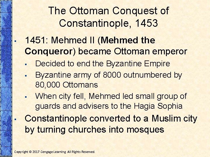 The Ottoman Conquest of Constantinople, 1453 ▪ 1451: Mehmed II (Mehmed the Conqueror) became