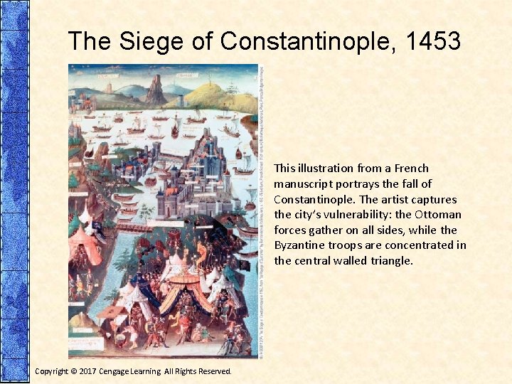 The Siege of Constantinople, 1453 This illustration from a French manuscript portrays the fall